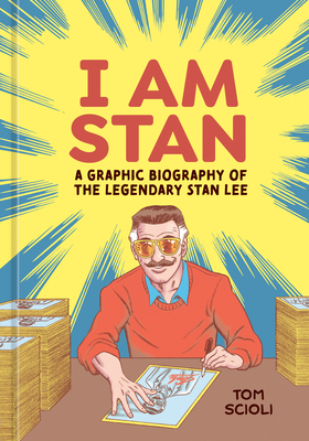 I Am Stan: A Graphic Biography of the Legendary Stan Lee cover