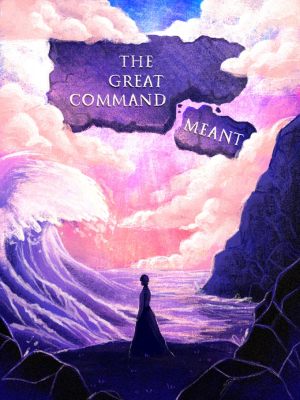 The Great Command Meant
